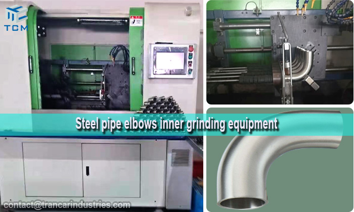 How to polish steel pipe elbows inner surface with Trancar automatic grinding equipments